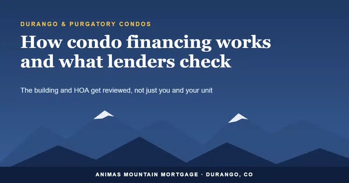 How condo financing works in Durango and Purgatory